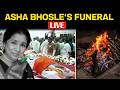 Asha Bhosle Funeral LIVE Asha Bhosle Final Journey LIVE Asha Bhosle Last Rites LIVE