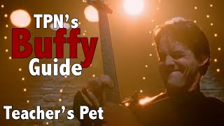 Buffy Episode Guide: Teachers Pet S1E4