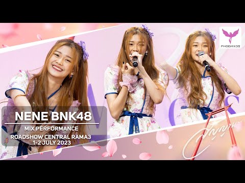 [Nene BNK48]  Fancam 2 Days 01-02 July 2023 - MIX Performance   - BNK48 Roadshow Central Rama3