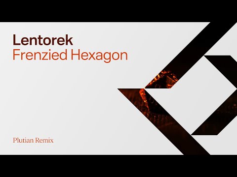 Lentorek - Frenzied Hexagon (Plutian Remix)