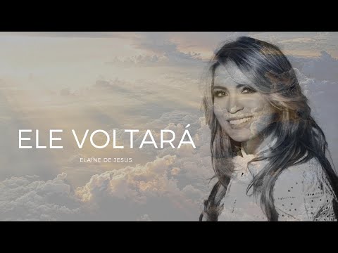 JESUS VOLTARÁ - ELAINE DE JESUS