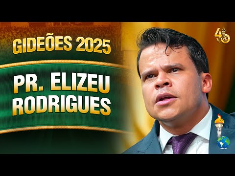Gideões 2025 | Pr. Elizeu Rodrigues