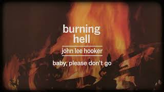 John Lee Hooker - Baby, Please Don&#39;t Go (Remastered 2024 - Official Visualizer)