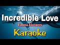 INCREDIBLE LOVE | KARAOKE | MINUS ONE LYRICS | Emma Heesters