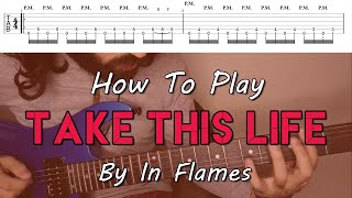 How To Play "Take This Life" By In Flames (Full Song Tutorial With TAB!)