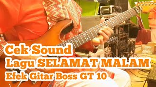 Download lagu Cek Sound Lagu SELAMAT MALAM Evi Tamala pakai efek gitar BOSS GT 10 mp3
