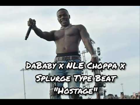 DaBaby x NLE Choppa x Splurge Type Beat 2019 "Hostage"(Prod. J DaRichestt)