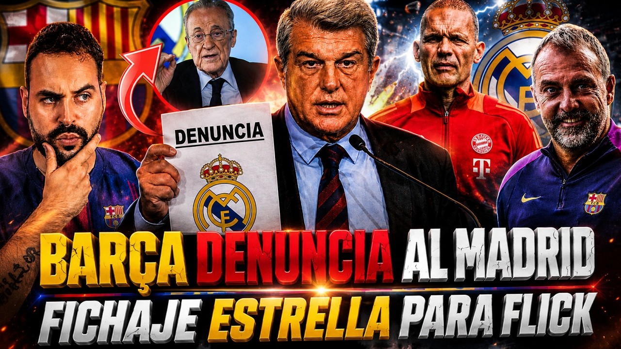 🚨OFICIAL: El BARÇA DENUNCIA al MADRID y FLORENTINO - ¡FICHAJE ESTRELLA para FLICK! NUEVO PREPARADOR