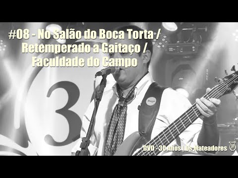 08 - No Salão do Boca Torta|Retemperado a Gaitaço|Faculdade do Campo | (DVD 30 Anos - Os Mateadores)