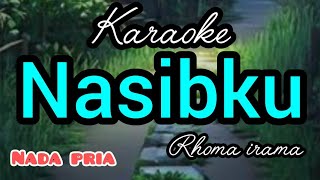 Download lagu karaoke NASIBKU Rhoma irama versi original full lirik nada PRIA mp3