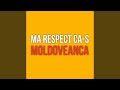Ma Respect Ca S Moldoveanca