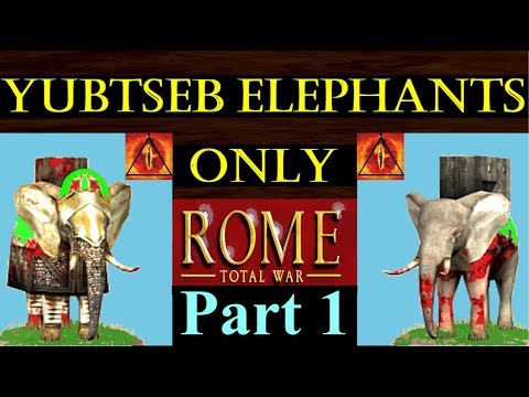 Yubtseb Elephants Only: Rome Total War Mod Campaign (Part 1) Oliphants