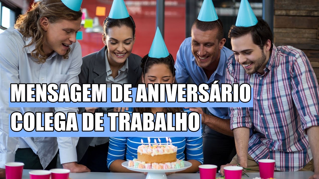 MENSAGEM DE ANIVERSÁRIO PARA COLEGA DE TRABALHO