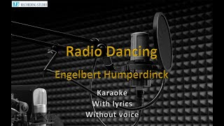 Engelbert Humperdinck - Radio Dancing with lyrics - Karaoke(without voice)