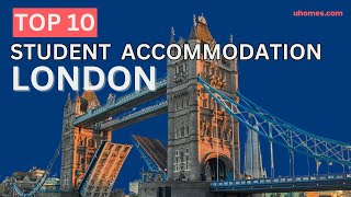 Top 10 Student Accommodation In London | UK | Uhomes.com
