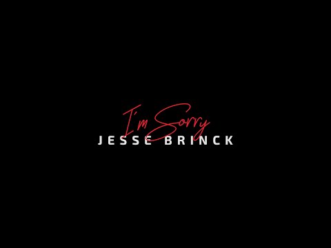 Jesse Brinck - I'm Sorry