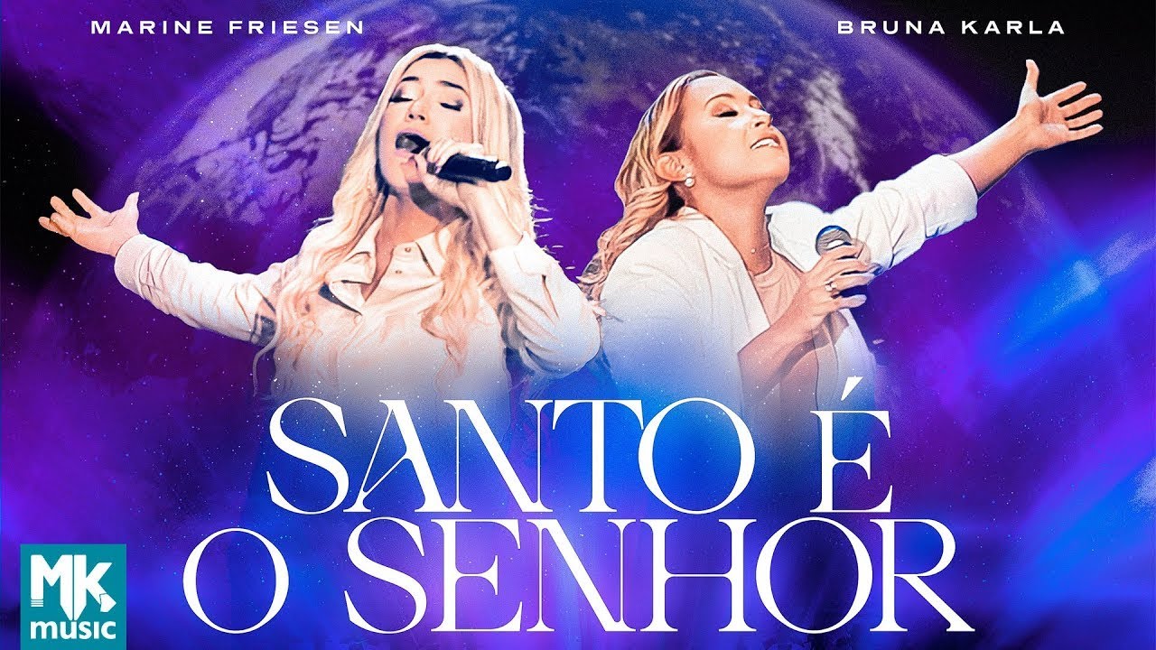Marine Friesen e Bruna Karla - Santo é o Senhor