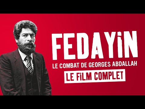 Fedayin, le combat de Georges Abdallah (FILM COMPLET)