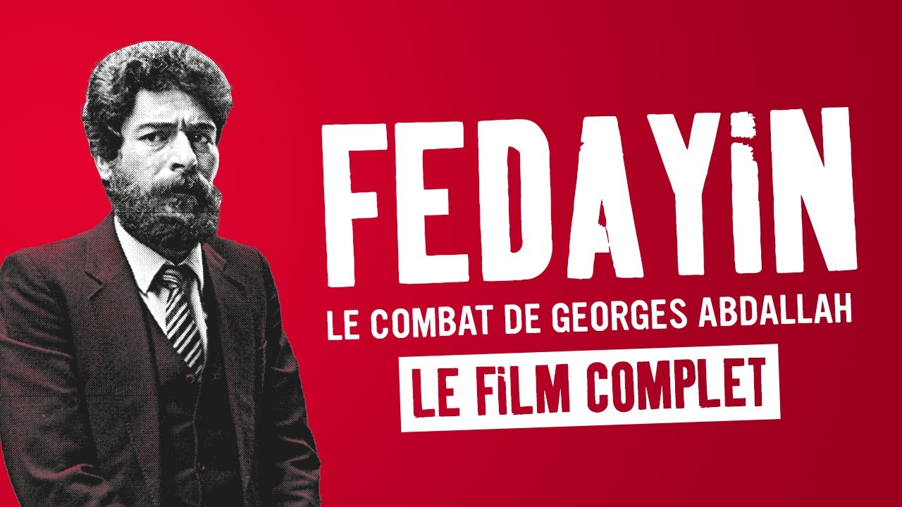 Miniature de la vidéo Fedayin, le combat de Georges Abdallah (FILM COMPLET) du film Fedayin, le combat de Georges Abdallah