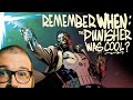 Remember When The Punisher Was Cool