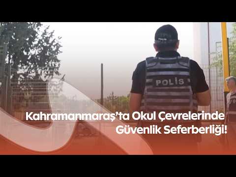 Kahramanmaraş’ta Okul Çevrelerinde Güvenlik Seferberliği! Polis Ekipleri Denetimlerini Sürdürüyor