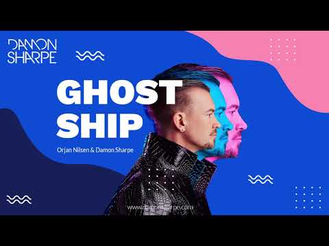 Ghost Ship - Orjan Nilsen | Damon Sharpe