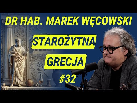 Jak Grecja Zmieniła Świat? - dr hab. Marek Węcowski | Wiedza w Głosie #32