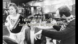 I See Red - Frida / Sub. en español