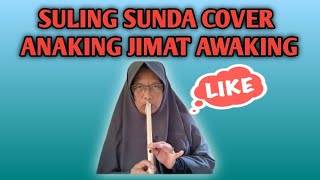 Download lagu Anaking Jimat Awaking || Suling Sunda Cover Enak di Dengar mp3