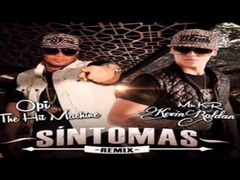 Opi Hit Machine Ft Kevin Roldan - Sintomas (Official Remix)(ConLetra)