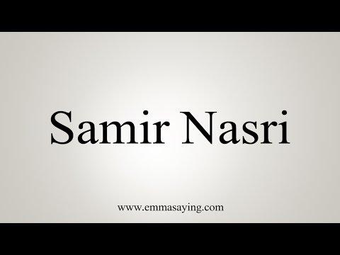 How to Pronounce Samir Nasri