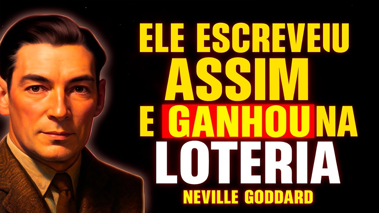 ELE ESCREVEU ASSIM E GANHOU NA LOTERIA — NEVILLE GODDARD