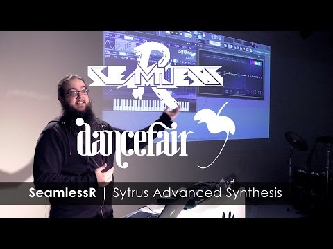 SEAMLESSR | Sytrus FM Synthesis | FL Studio x Dancefair