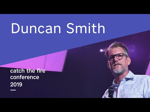 Duncan Smith - Catch The Fire Conference 2019 (Friday Evening)