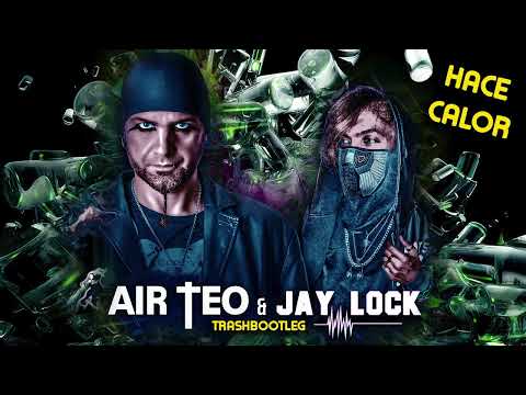 AIR TEO & JAY LOCK Trashbootleg - HACE CALOR by KALEB DI MASI & SFERA EBBASTA & Co (EARLY HARDSTYLE)