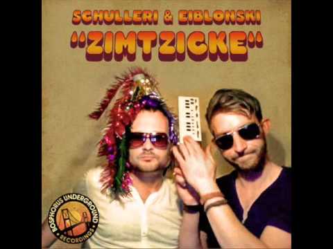 Paul Schulleri & Eiblonski - Zimtzicke (Original Mix)
