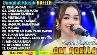 Download lagu TASYA ROSMALA - KEHILANGAN - DANGDUT KLASIK TERPOPULER OM ADELLA HITS mp3
