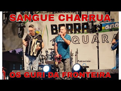 Sangue Charrua - Os Guri Da Fronteira