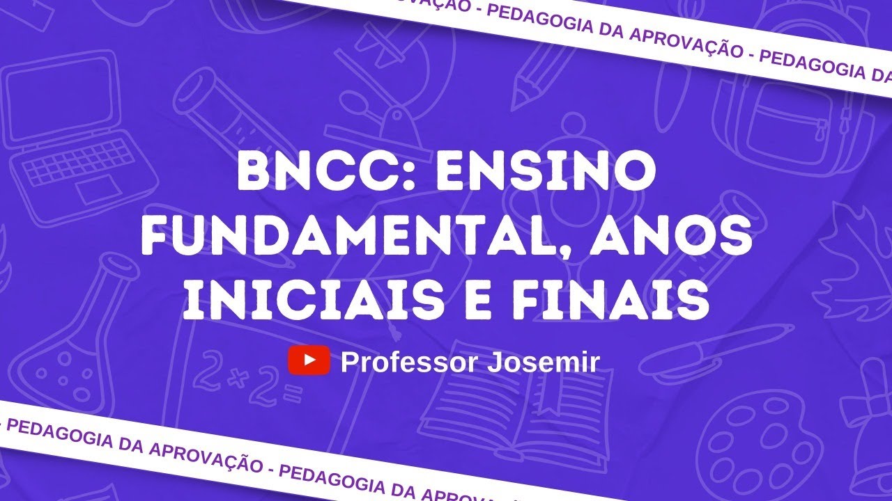 BNCC - ENSINO FUNDAMENTAL - PROF JOSEMIR
