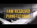 I AM RESOLVED - PIANO TUTORIAL (CHRISTIAN HYMN/SONG)