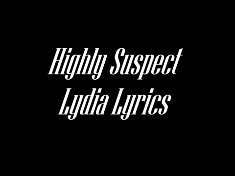 Highly Suspect Lydia Lyrics