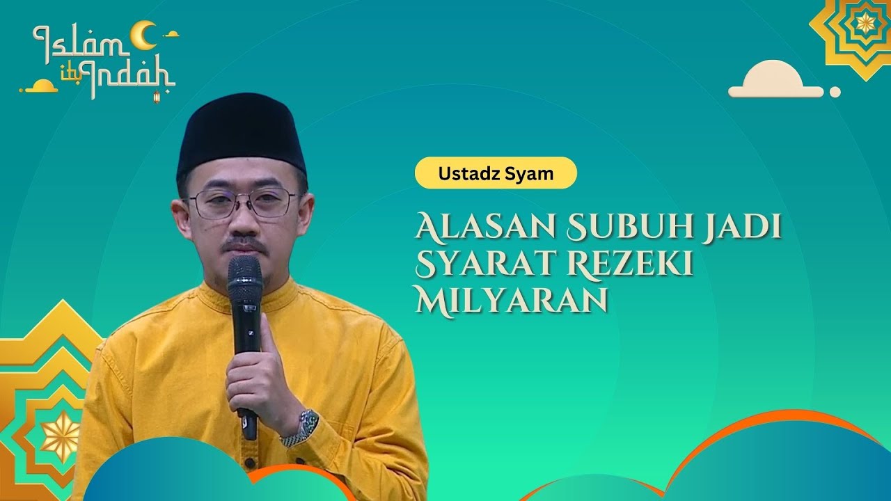 Alasan Subuh Jadi Syarat Rezeki Milyaran - Ceramah Ust. Syam