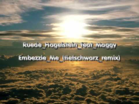 ruede hagelstein feat maggy - embezzle me (tiefschwarz remix)