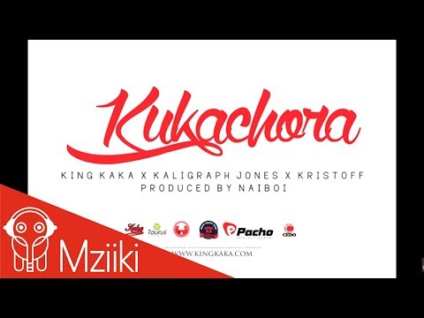 King Kaka X Kaligraph Jones X Kristoff  - Kukachora  (Official Audio)