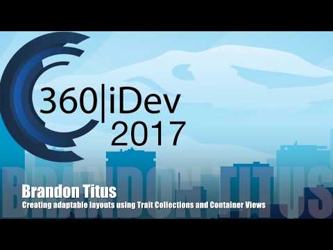 Brandon Titus - Creating adaptable layouts using Trait Collections and Container Views
