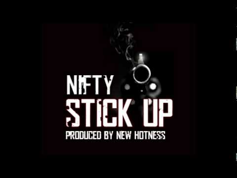 Nifty - Stick Up (Produced by New Hotness)