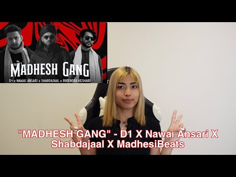 "MADHESH GANG" - D1 X Nawai Ansari XShabdajaal X  MadhesiBeats REACTION !!