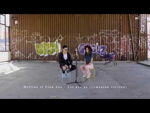 Mellina & Zuo Vlad – Let her go passenger [Romanian Version] Video