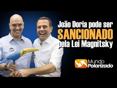 João Doria pode ser SANCIONADO pela LEI MAGNITSKY
