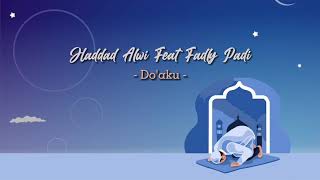 Download lagu Haddad Alwi feat Fadly Padi - Doáku mp3 Download lagu Haddad Alwi feat Fadly Padi - Doáku mp3